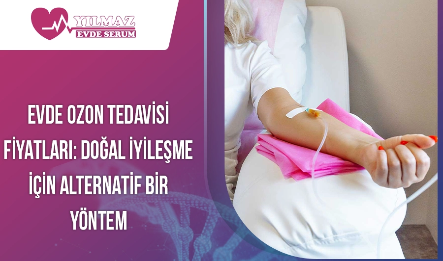 Evde Ozon Tedavisi Fiyatları: Doğal İyileşme İçin Alternatif Bir Yöntem
