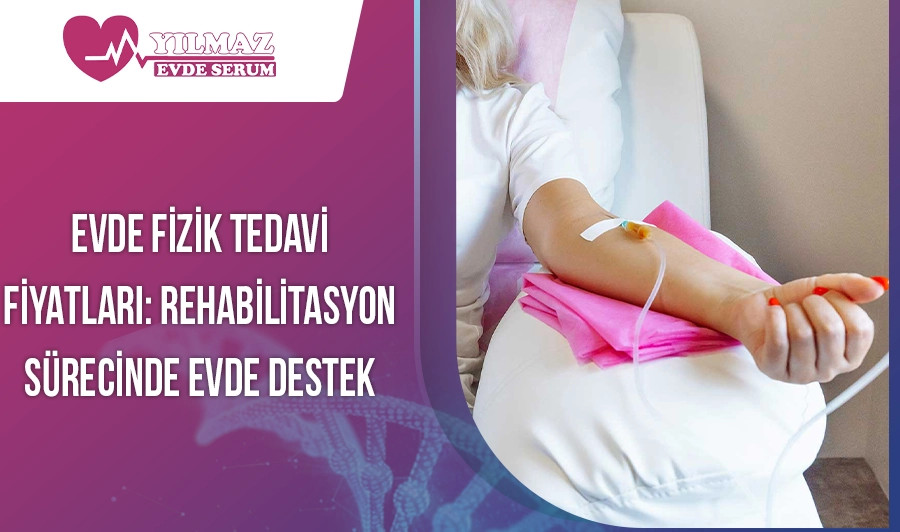 Evde Fizik Tedavi Fiyatları: Rehabilitasyon Sürecinde Evde Destek